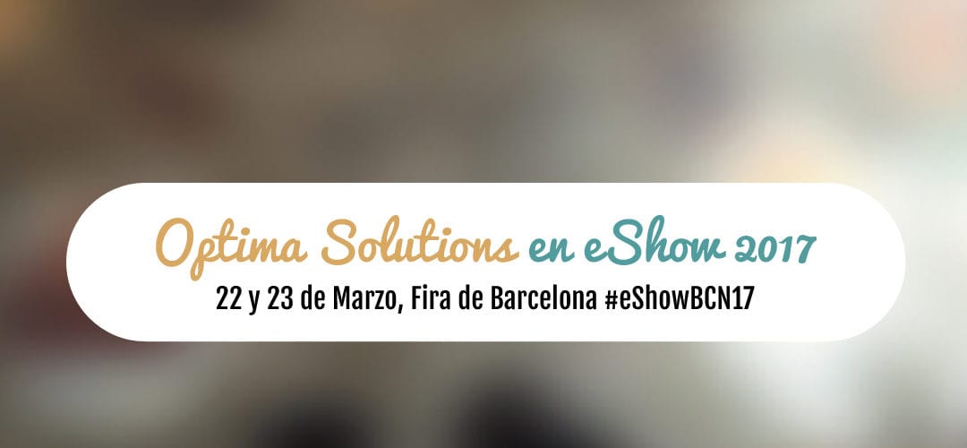 Os esperamos en eShow Barcelona 2017