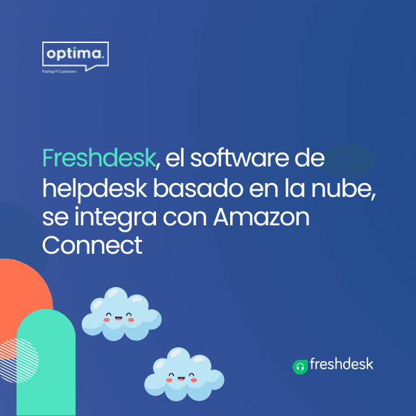 Freshdesk, el software de helpdesk basado en la nube, se integra con Amazon Connect