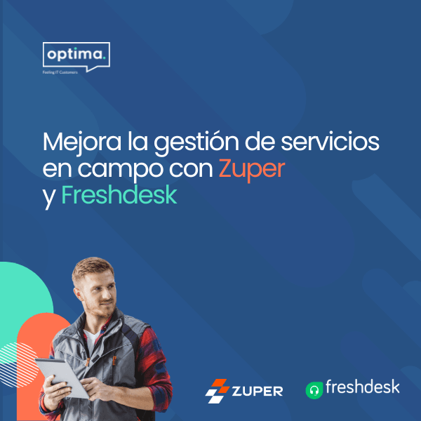 Mejora la gestión de servicios en campo con Zuper y Freshdesk