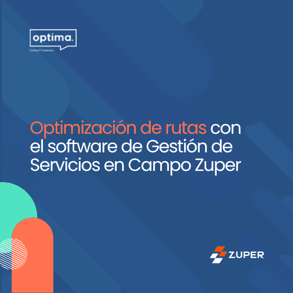 Optimización de rutas con el software de Gestión de Servicios en Campo Zuper