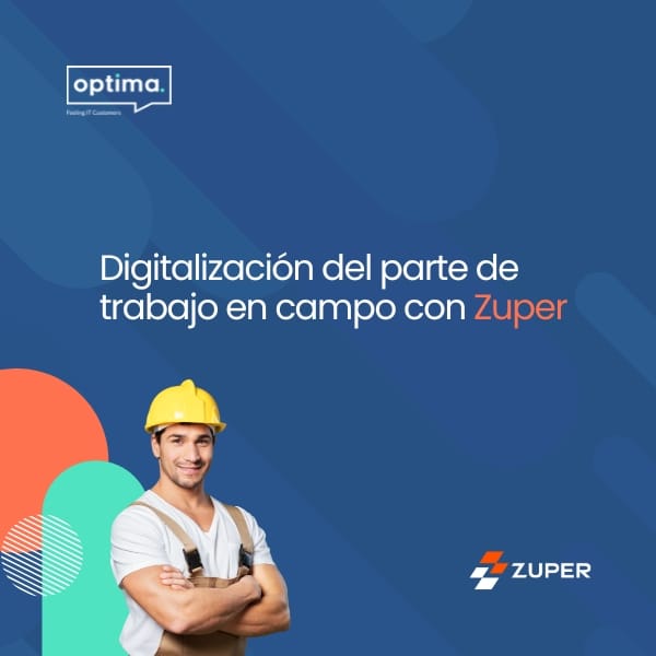 Digitalización del parte de trabajo en campo con Zuper: cómo acabar con los documentos en papel